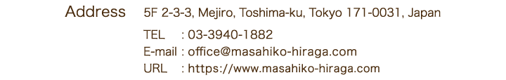 Address : 5F 2-3-3,Mejiro, Toshima-ku, Tokyo 171-0031 , Japan